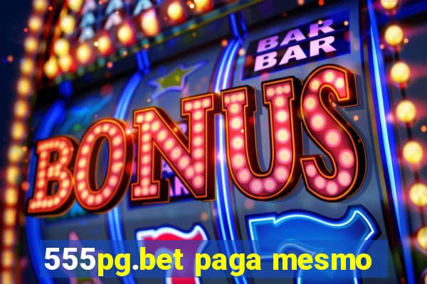 555pg.bet paga mesmo